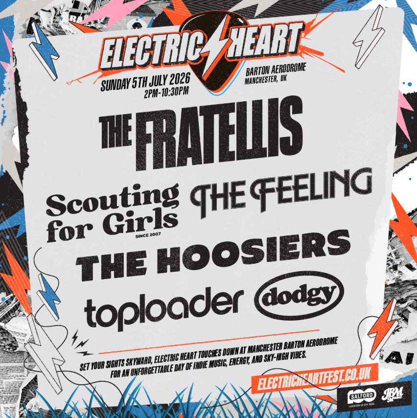 Festival poster for Electric Heart, taking place Sunday 5th July 2026 from 2pm to 10:30pm at Barton Aerodrome in Manchester. The poster lists performing artists including The Fratellis, Scouting for Girls, The Feeling, The Hoosiers, Toploader, and Dodgy. The background features bold, colourful graphic elements and lightning bolt motifs.