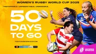 Yellow graphic with the text “50 Days To Go” in bold white letters. Above, it reads “Women’s Rugby World Cup 2025” and “Unstoppable. Unpredictable. Unmissable.” The image features action shots of female rugby players from different nations, including players from France, USA, and Japan, with a rugby ball flying across the design.