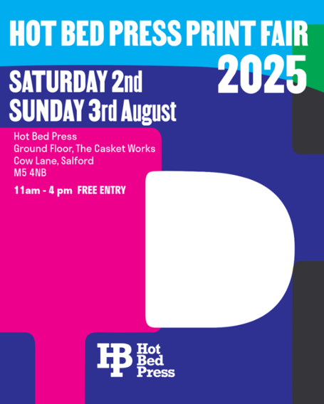 Promotional poster for the 'Hot Bed Press Print Fair 2025,' scheduled for Saturday, August 2nd, and Sunday, August 3rd, from 11 am to 4 pm at Hot Bed Press, Ground Floor, The Casket Works, Cow Lane, Salford M5 4NB. Entry is free. The design features bold white and blue text over a vibrant background with geometric shapes in blue, pink, green, and black.